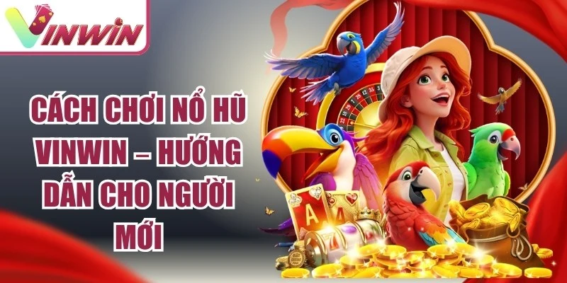 Cách Chơi Nổ Hũ