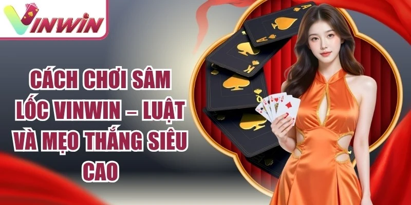 Cách Chơi Sâm Lốc