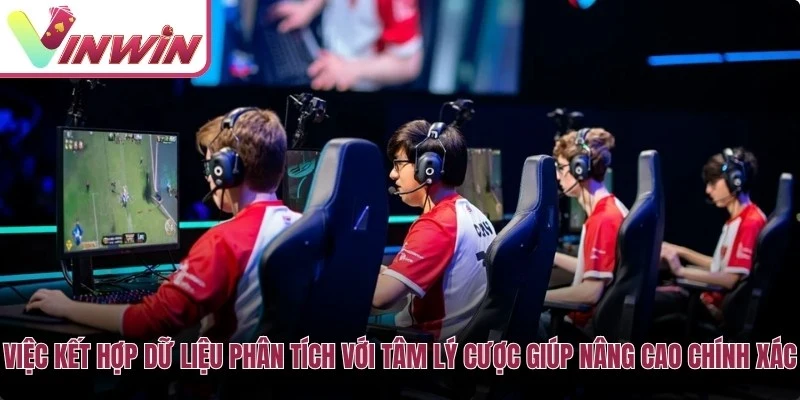 Cách cược esports cần kết hợp dữ liệu phân tích với quản lý vốn và kiểm soát cảm xúc