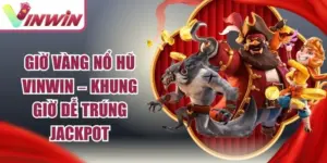 Giờ Vàng Nổ Hũ