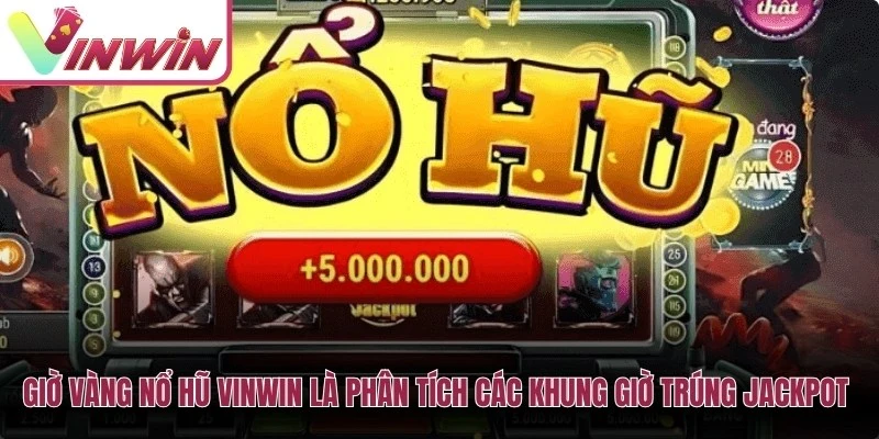 Giờ vàng nổ hũ Vinwin cần hiểu theo RNG RTP và quản lý vốn thay vì tin khung giờ chắc thắng