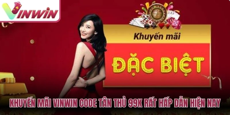 Khuyến mãi Vinwin cần đọc kỹ code tân thủ điều kiện vòng cược và thời hạn áp dụng