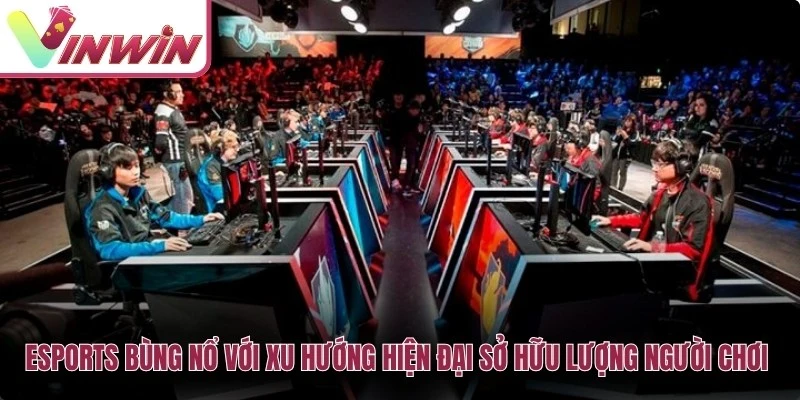 eSports Vinwin với kèo đội thắng, bản đồ, mạng hạ gục và thời lượng trận