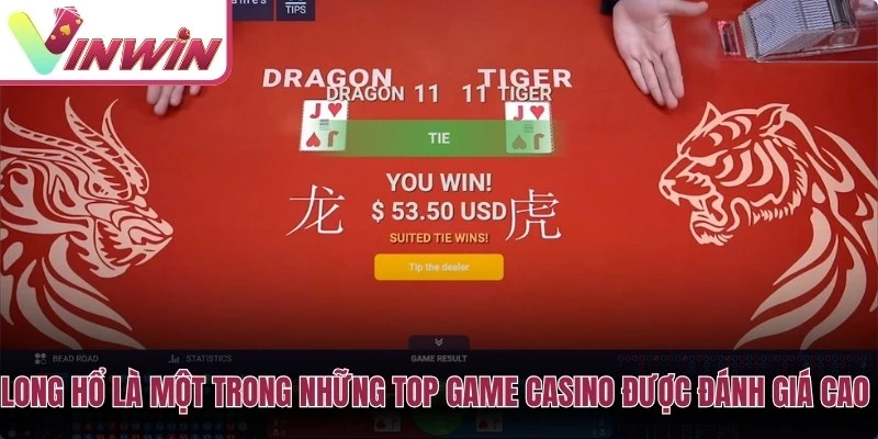 Long Hổ trong top game casino Vinwin với luật chọn bên bài lớn hơn